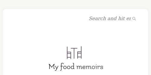 My Food Memoirs