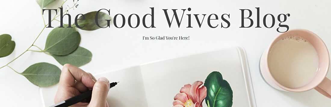 The Good Wives Blog