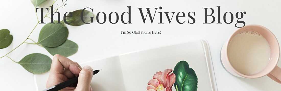 The Good Wives Blog