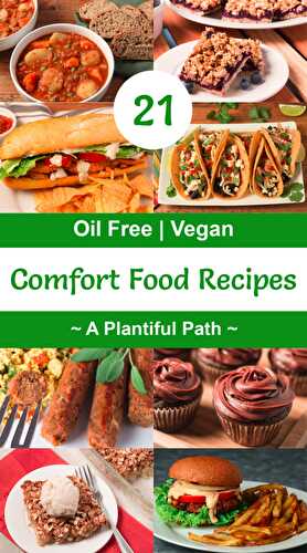 21+ Oil-Free Vegan Comfort Food Recipes