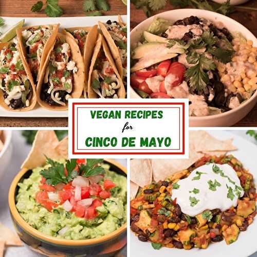 Vegan Cinco de Mayo Recipes