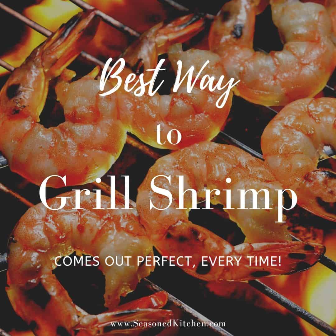 Best Way to Grill Shrimp - A Well Seasoned Kitchen