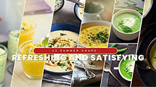 12 Summer Soups That Are Refreshing and Satisfying