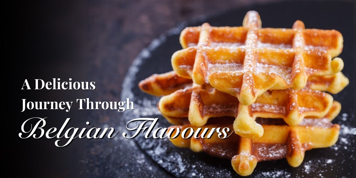 A Delicious Journey Through Belgian Cuisine: 12 Must-Try