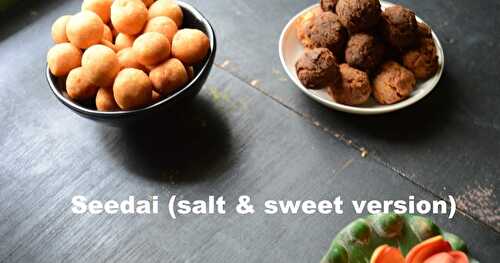 Seedai | salt and sweet version | Festive recipe