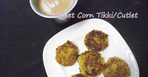 Sweet  Corn  Tikki / Cutlet  |  Healthy evening snack