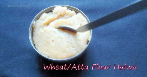 Wheat Flour/Atta Flour Halwa |  Sweet Recipe