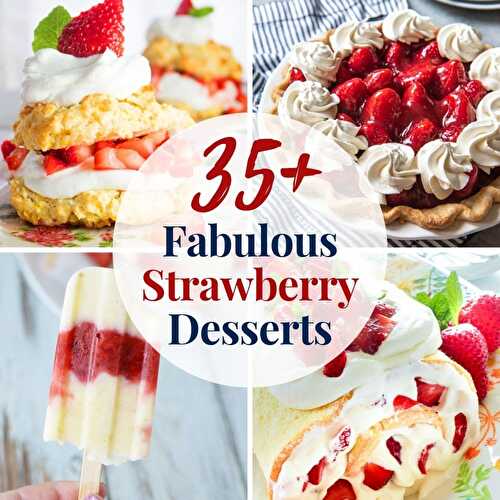 35+ Fabulous Strawberry Desserts @ Bake It With Love