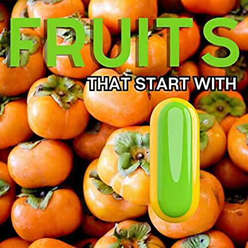 Fruits That Start With I (19+ Fruits Beginning With The Letter I!)