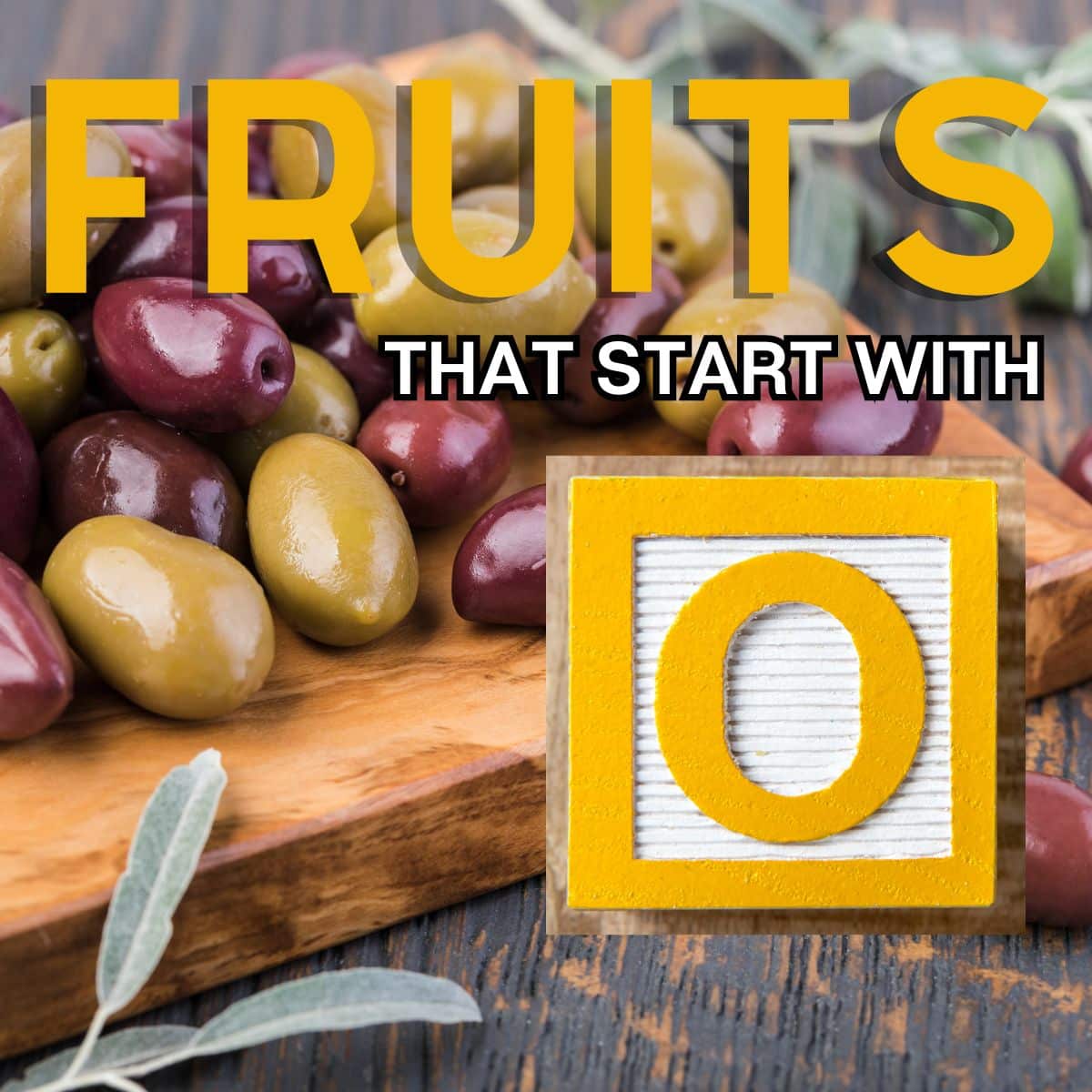 Fruits That Start With O (30+ Fruits Beginning With O!)