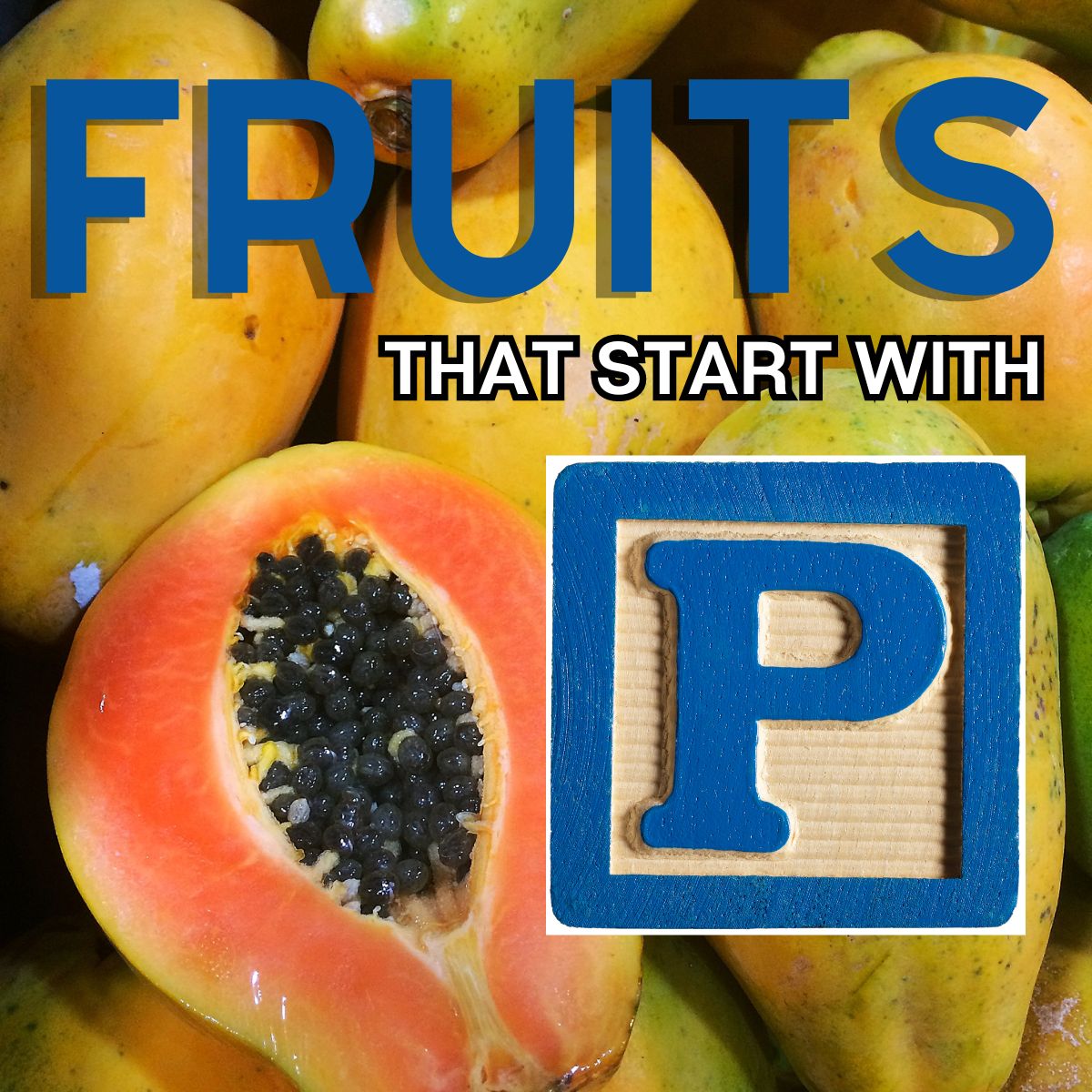Fruits That Start With P: 47+ Delicious Fruits Beginning With The Letter P