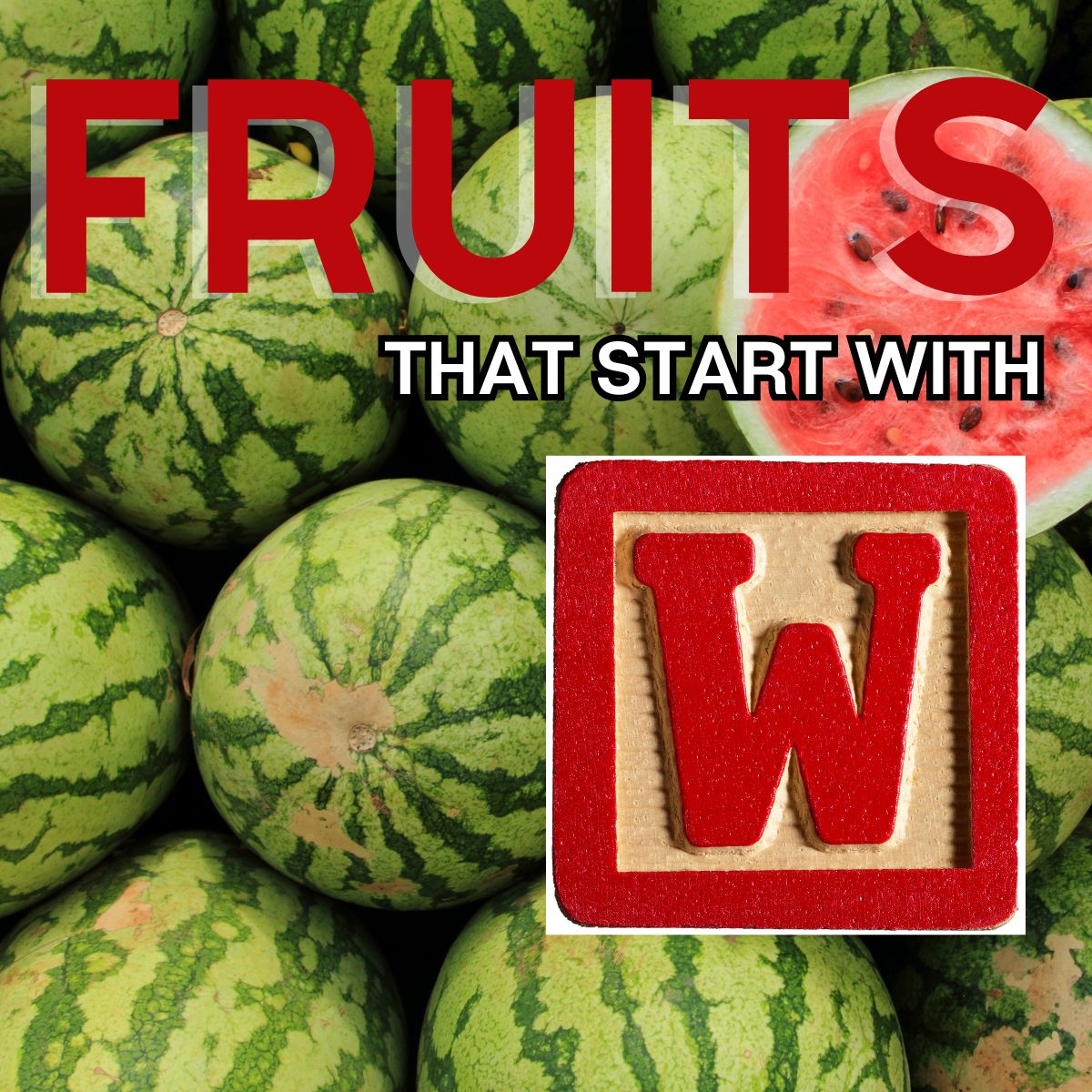 Fruits That Start With W: 21+ Tasty Fruits To Try Today!