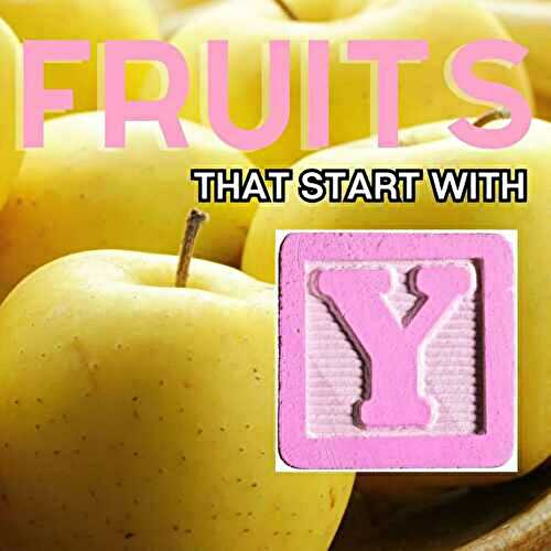 Fruits That Start With Y: 19+ Fruits To Try Today!