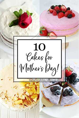10 Cakes Perfect for Mother's Day - Butter and Bliss