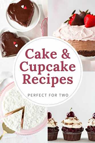 Cakes and Cupcakes Perfect for Two - Recipe Roundup