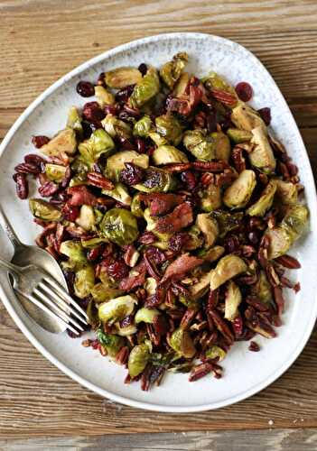 Roasted Brussels Sprouts with Cranberries, Bacon and Pecans