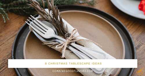 8 Christmas Tablescape Ideas