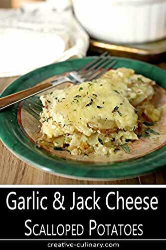 Garlic Jack Scalloped Potatoes with Thyme