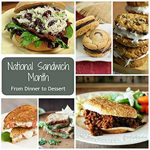National Sandwich Month from Dinner through Dessert