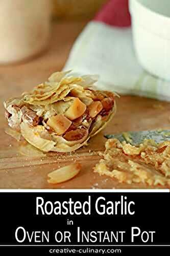Roasted Garlic in the Oven or Instant Pot