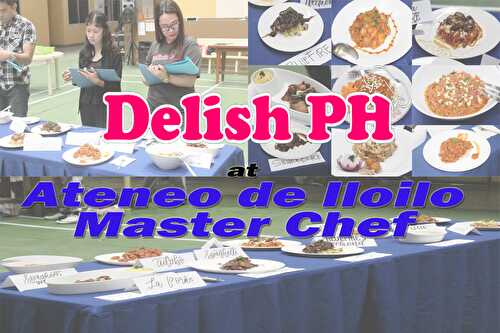 Delish PH at Ateneo de Iloilo Master CHEF - Delish PH