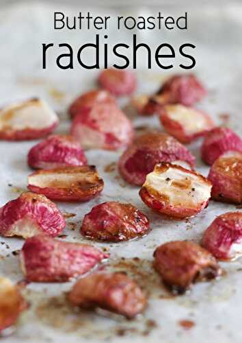 Butter roasted radishes