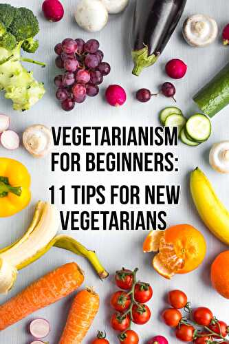 11 tips for new vegetarians