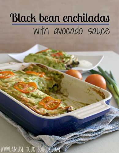 Black bean enchiladas with avocado sauce