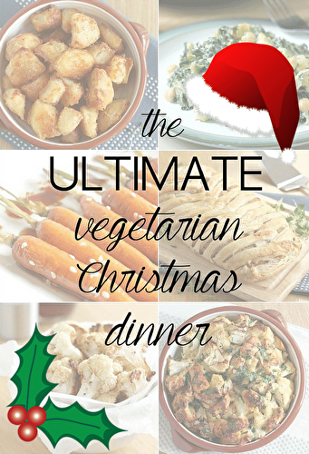 The ultimate vegetarian Christmas dinner