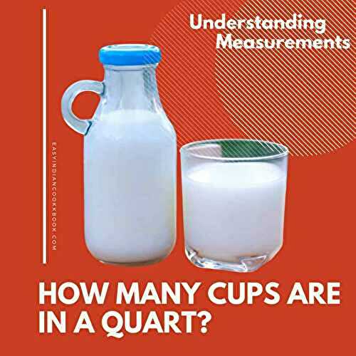 How many cups in a quart? Understanding Measurements