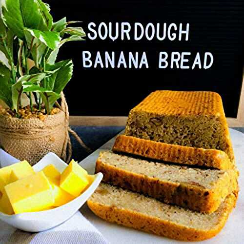 Sourdough Banana Bread (Eggless)