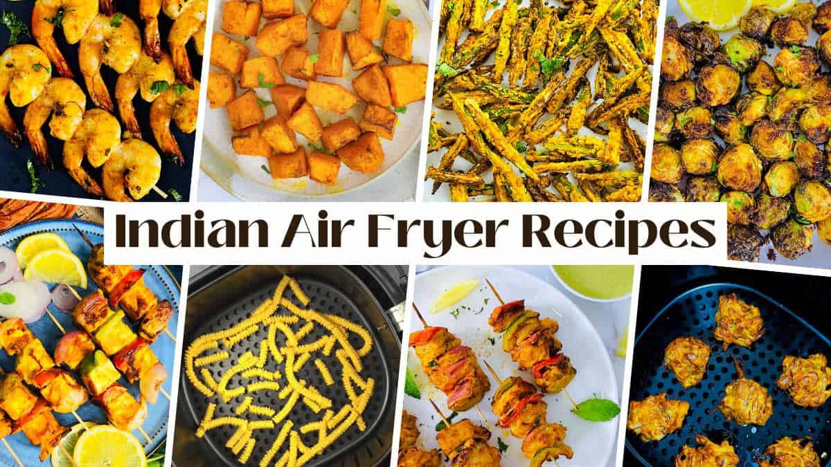 30 Indian Air Fryer Recipes to Transform Your Everyday Meals (Quick & Easy)
