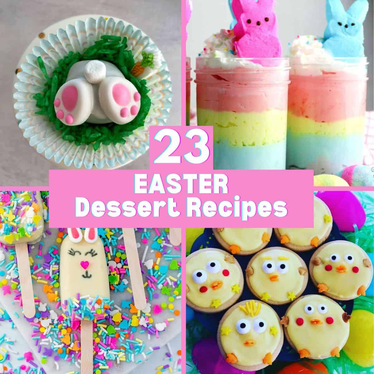 20+ Easy and Fun Easter Desserts
