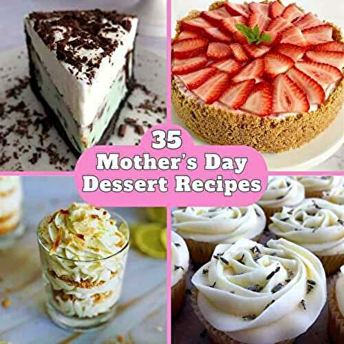 35 Easy Mother's Day Desserts She'll Absolutely Love