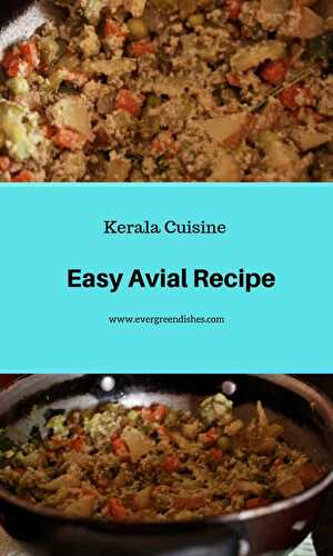 Aviyal / easy avial recipe/ Kerala cuisine - Ever Green Dishes