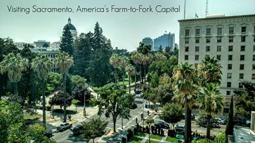 Visiting Sacramento, America's Farm-to-Fork Capital