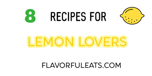 8 Recipes for Lemon Lovers
