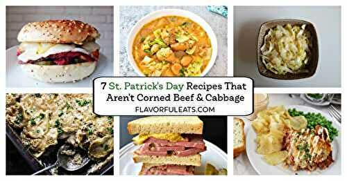 7 St. Patrick’s Day Recipes That Aren’t Corned Beef & Cabbage