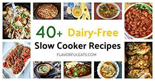 40+ Dairy-Free Slow Cooker Recipes