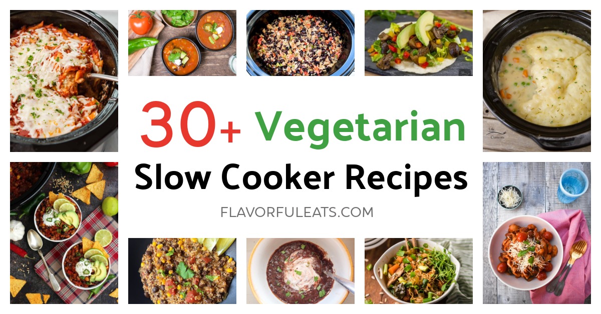 30+ Vegetarian Slow Cooker Recipes