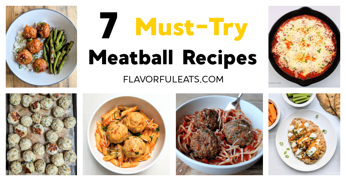 7 Must-Try Meatball Recipes