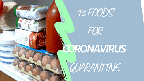 Coronavirus Quarantine  – 13 Foods To Stock Before Isolation | I Cook The World