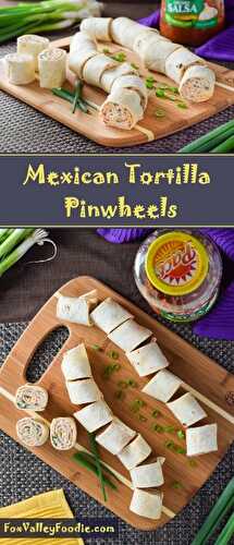 Mexican Tortilla Pinwheels