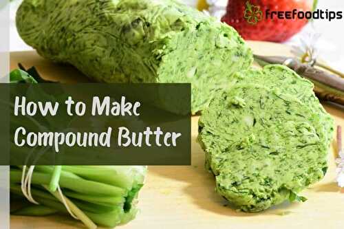 11 Flavored Compound Butter Recipes | FreeFoodTips.com
