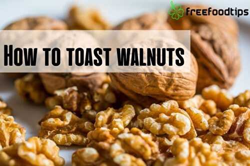 4 Ways to Make Roasted Walnuts at Home | FreeFoodTips.com