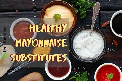 Healthy Substitutes for Mayonnaise | FreeFoodTips.com