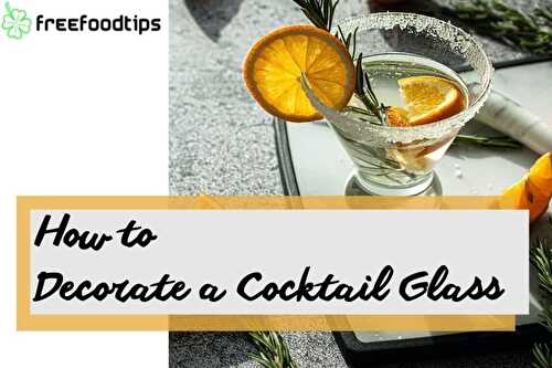 How to Decorate Rim of Cocktail Glass | FreeFoodTips.com