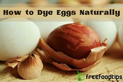 How to Dye Eggs Naturally for Easter | FreeFoodTips.com