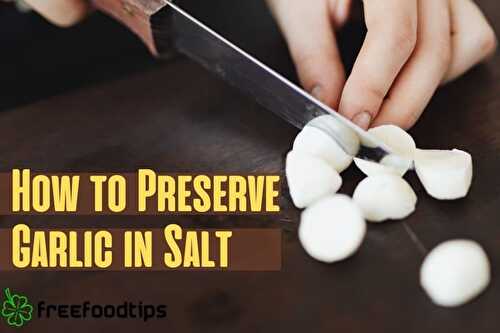 How to Preserve Garlic - Dry Pickling Method | FreeFoodTips.com