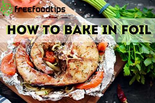 How to Use Aluminum Foil in the Oven | FreeFoodTips.com
